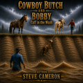Cowboy Butch and Bobby - Calf in the Wash eBook