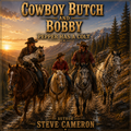 Cowboy Butch and Bobby - Pepper has a Colt